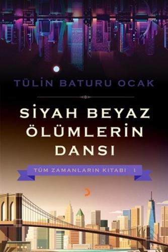 Siyah Beyaz Ölümlerin Dansı - Tüm Zamanların Kitabı 1