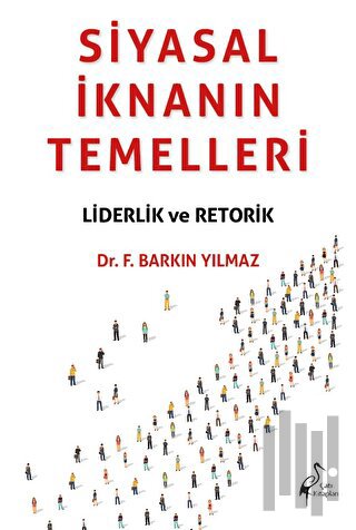 Siyasal İknanın Temelleri Liderlik Ve Retorik | Kitap Ambarı