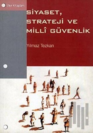 Siyaset, Strateji ve Milli Güvenlik | Kitap Ambarı