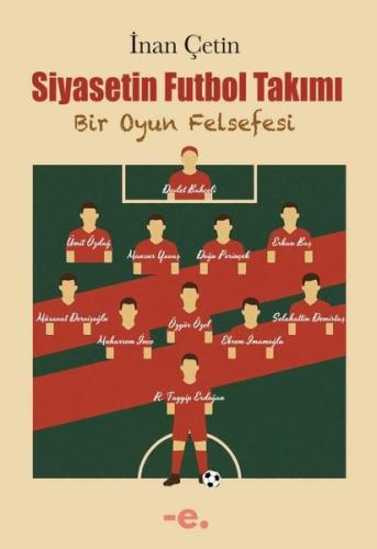 Siyasetin Futbol Takımı - Bir Oyun Felsefesi