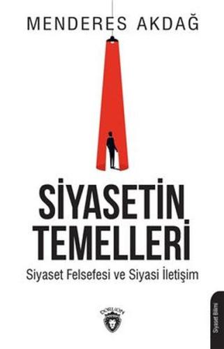 Siyasetin Temelleri-Siyaset Felsefesi ve Siyasi İletişim