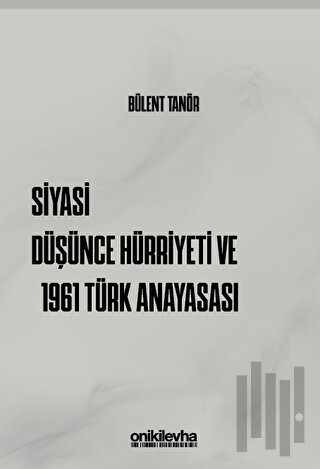 Siyasi Düşünce Hürriyeti ve 1961 Türk Anayasası