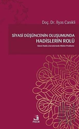 Siyasi Düşüncenin Oluşumunda Hadislerin Rolü