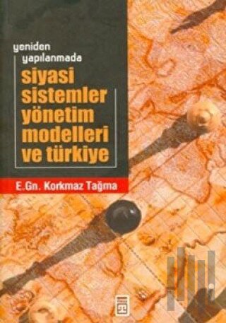 Siyasi Sistemler Yönetim Modelleri ve Türkiye
