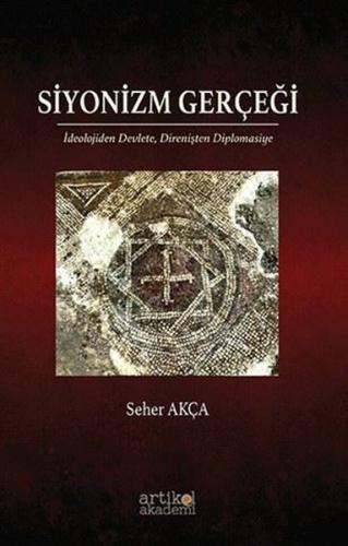 Siyonizm Gerçeği: İdeolojiden Devlete Direnişten Diplomasiye