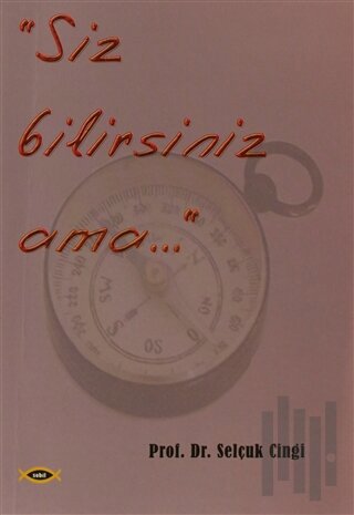 Siz Bilirsiniz Ama...