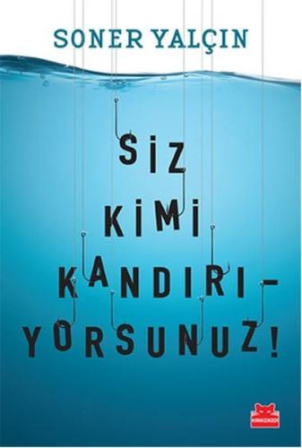 Siz Kimi Kandırıyorsunuz! | Kitap Ambarı