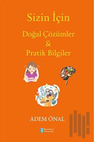 Sizin İçin Doğal Çözümler ve Pratik Bilgiler