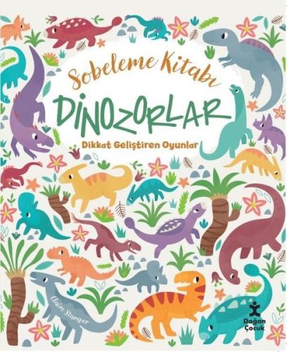 Sobeleme Kitabı - Dinozorlar - Dikkat Geliştiren Oyunlar
