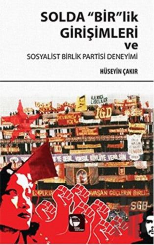 Solda "Bir"lik Girişimleri ve Sosyalist Birlik Partisi Deneyimi | Kita