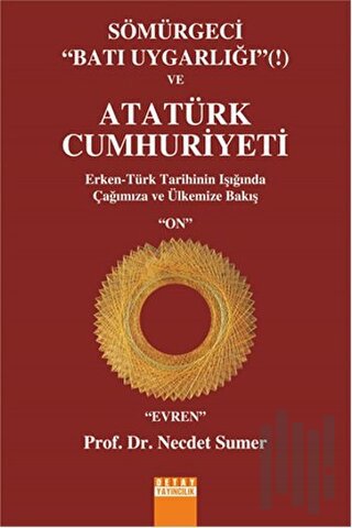 Sömürgeci Batı Uygarlığı ve Atatürk Cumhuriyeti