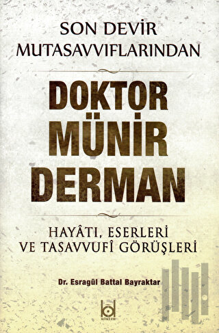 Son Devir Mutasavvıflarından Doktor Münir Derman – Hayatı, Eserleri ve Tasavvufi Görüşleri