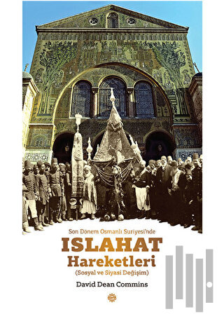 Son Dönem Osmanlı Suriyesi’nde Islahat Hareketleri