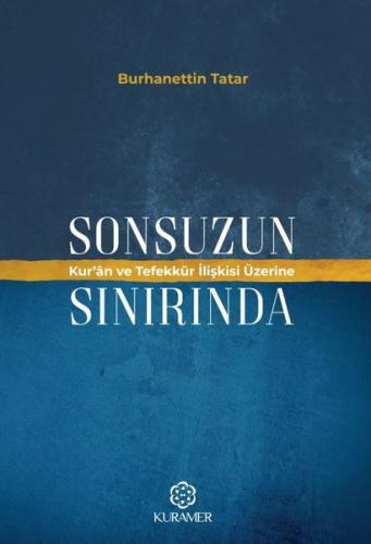 Sonsuzun Sınırında Kur'an ve Tefekkür İlişkisi Üzerine | Kitap Ambarı