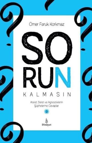 Sorun Kalmasın Cilt 2 - Ateist Deist ve Agnostiklerin Şüphelerine Ceva