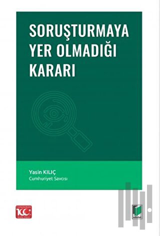 Soruşturmaya Yer Olmadığı Kararı