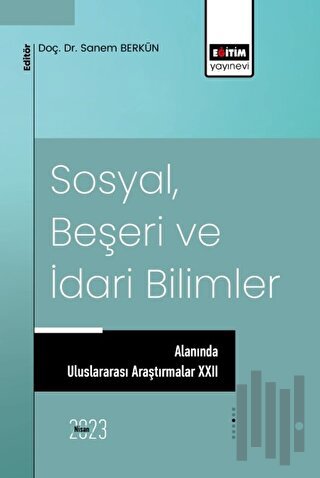Sosyal, Beşeri ve İdari Bilimler Alanında Uluslararası Araştırmalar XXII