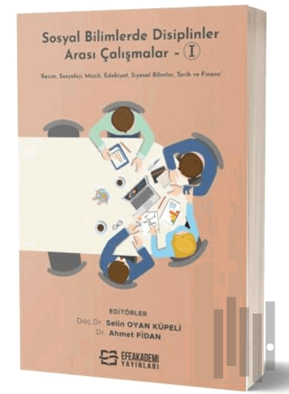 Sosyal Bilimlerde Disiplinler Arası Çalışmalar-I