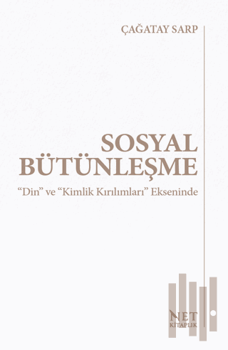 Sosyal Bütünleşme “Din” ve “Kimlik Kırılımları” Ekseninde