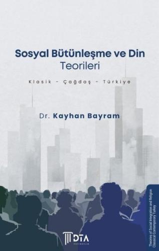 Sosyal Bütünleşme ve Din Teorileri: Klasik-Çağdaş-Türkiye | Kitap Amba