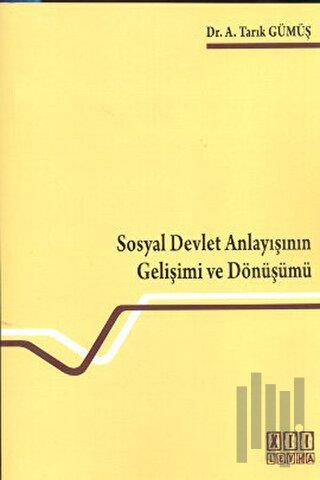 Sosyal Devlet Anlayışının Gelişimi ve Dönüşümü