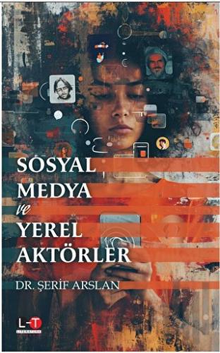 Sosyal Medya ve Yerel Aktörler | Kitap Ambarı