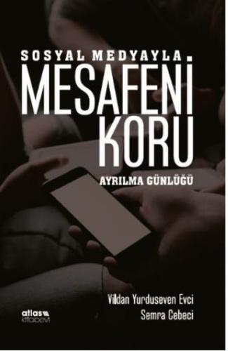 Sosyal Medyayla Mesafeni Koru - Ayrılma Günlüğü