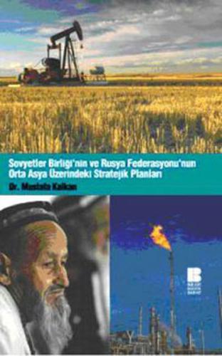 Sovyetler Birliği'nin ve Rusya Federasyonu'nun Orta Asya Üzerindeki Stratejik Planları