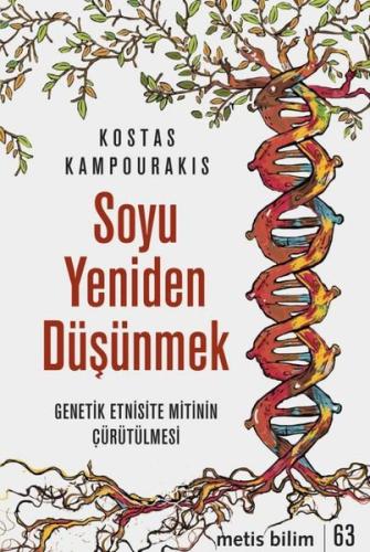 Soyu Yeniden Düşünmek - Genetik Etnisite Mitinin Çürütülmesi