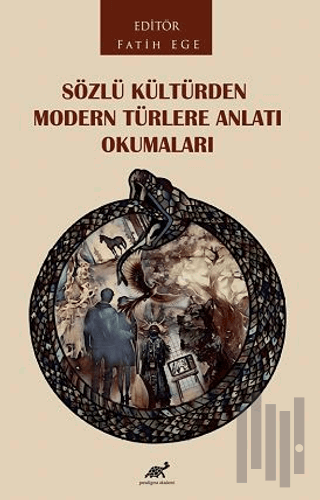 Sözlü Kültürden Modern Türlere Anlatı Okumaları