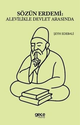 Sözün Erdemi - Alevilikle Devlet Arasında