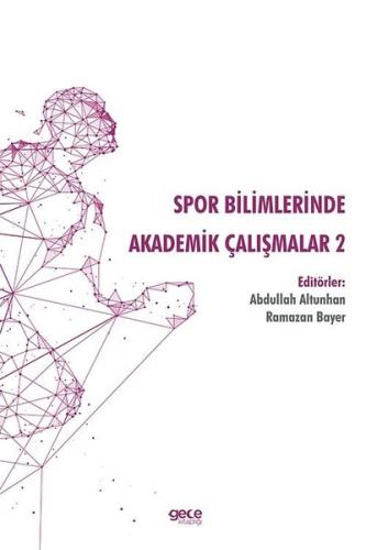 Spor Bilimlerinde Akademik Çalışmalar - 2 | Kitap Ambarı