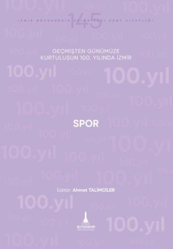 Spor - Geçmişten Günümüze Kurtuluşunun 100. Yılında İzmir | Kitap Amba