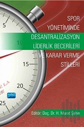 Spor Yönetiminde Desantralizasyon - Liderlik Becerileri ve Karar Verme Stilleri