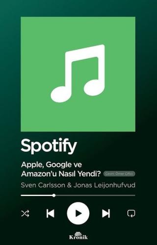 Spotify - Apple Google ve Amazonu Nasıl Yendi?