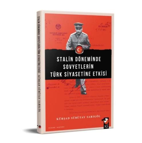 Stalin Döneminde Sovyetlerin Türk Siyasetine Etkisi