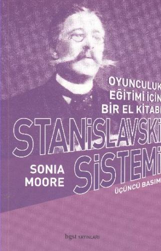 Stanislavski Sistemi - Oyunculuk Eğitimi İçin Bir El Kitabı