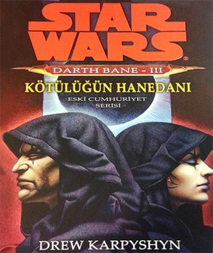 Star Wars Darth Bane 3 - Kötülüğün Hanedanı