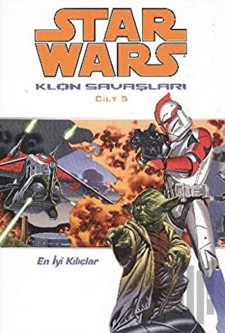 Star Wars Klon Savaşları Cilt 5 - En İyi Kılıçlar