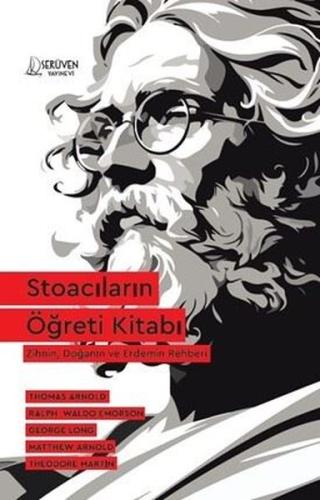 Stoacıların Öğreti Kitabı - Zihnin, Doğanın ve Erdemin Rehberi | Kitap