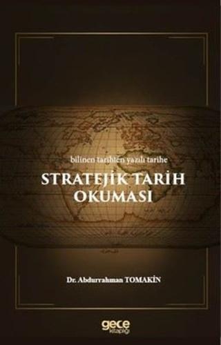 Stratejik Tarih Okuması - Bilinen Tarihten Yazılı Tarihe
