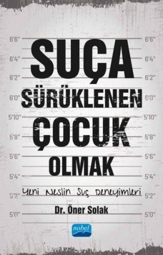 Suça Sürüklenen Çocuk Olmak - Yeni Neslin Suç Deneyimleri
