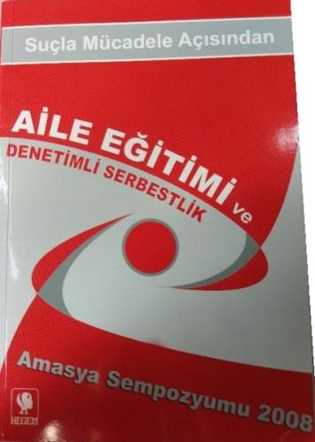 Suçla Mücadele Açısından Aile Eğitimi ve Denetimli Serbestlik
