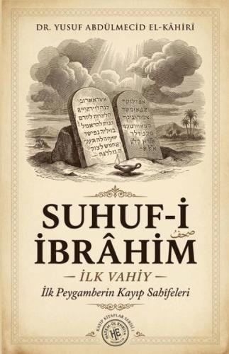 Suhuf-i İbrahim - İlk Vahiy - İlk Peygamberin Kayıp Sahifeleri