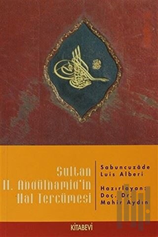 Sultan 2. Abdülhamid’in Hal Tercümesi