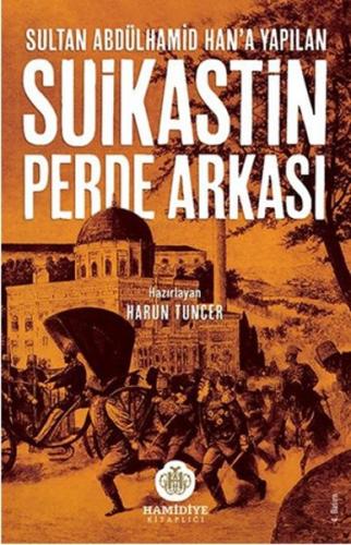 Sultan Abdülhamid Han'a Yapılan Suikastın Perde Arkası