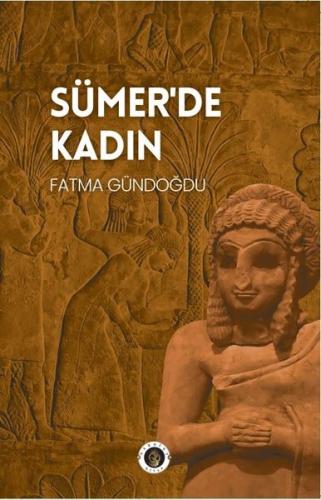 Sümer'de Kadın | Kitap Ambarı