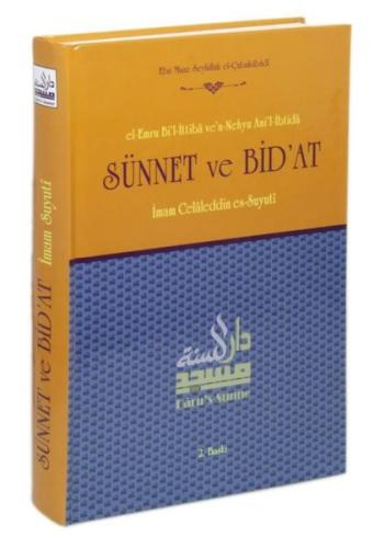 Sünnet ve Bid'at (el-Emru Bi'l-İttiba ve'n-Nehyu Ani'l-İbtida) (Ciltli)