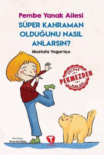 Süper Kahraman Olduğunu Nasıl Anlarsın? - Pembe Yanak Ailesi