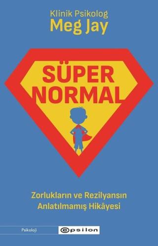 Süpernormal - Zorlukların ve Rezilyansın Anlatılmamış Hikayesi | Kitap
